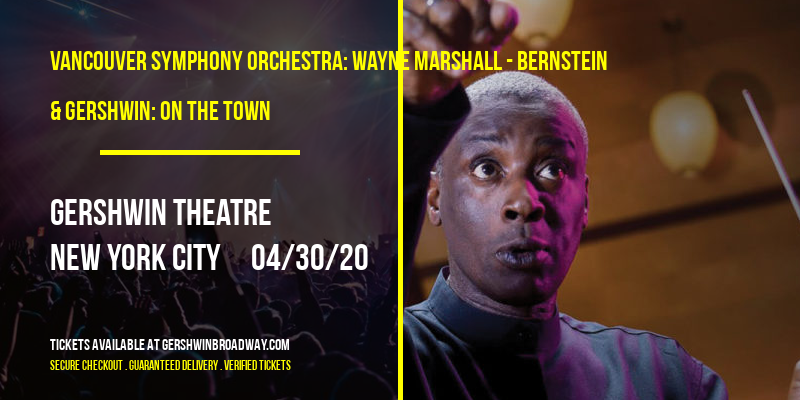 Vancouver Symphony Orchestra: Wayne Marshall - Bernstein & Gershwin: On The Town at Gershwin Theatre tickets Vancouver Symphony Orchestra: Wayne Marshall - Bernstein & Gershwin: On The Town at Gershwin Theatre