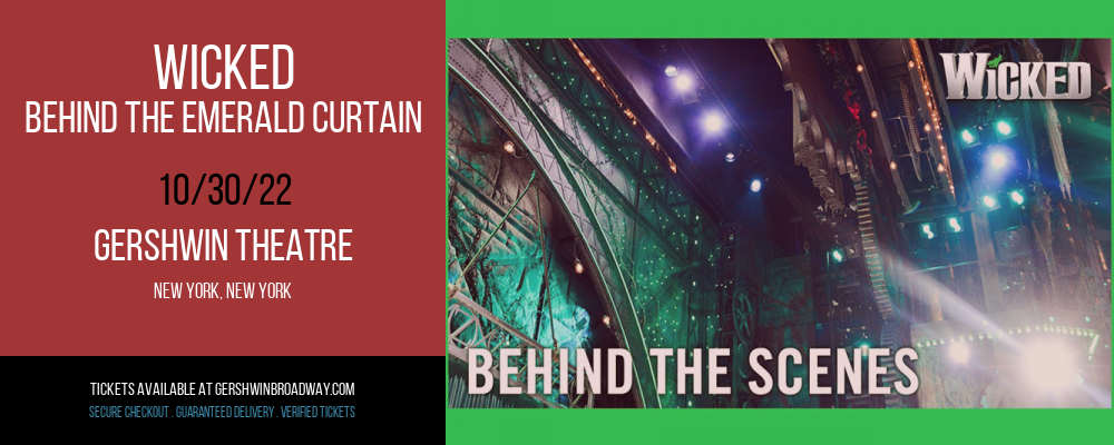 Wicked - Behind The Emerald Curtain at Gershwin Theatre tickets Wicked - Behind The Emerald Curtain at Gershwin Theatre